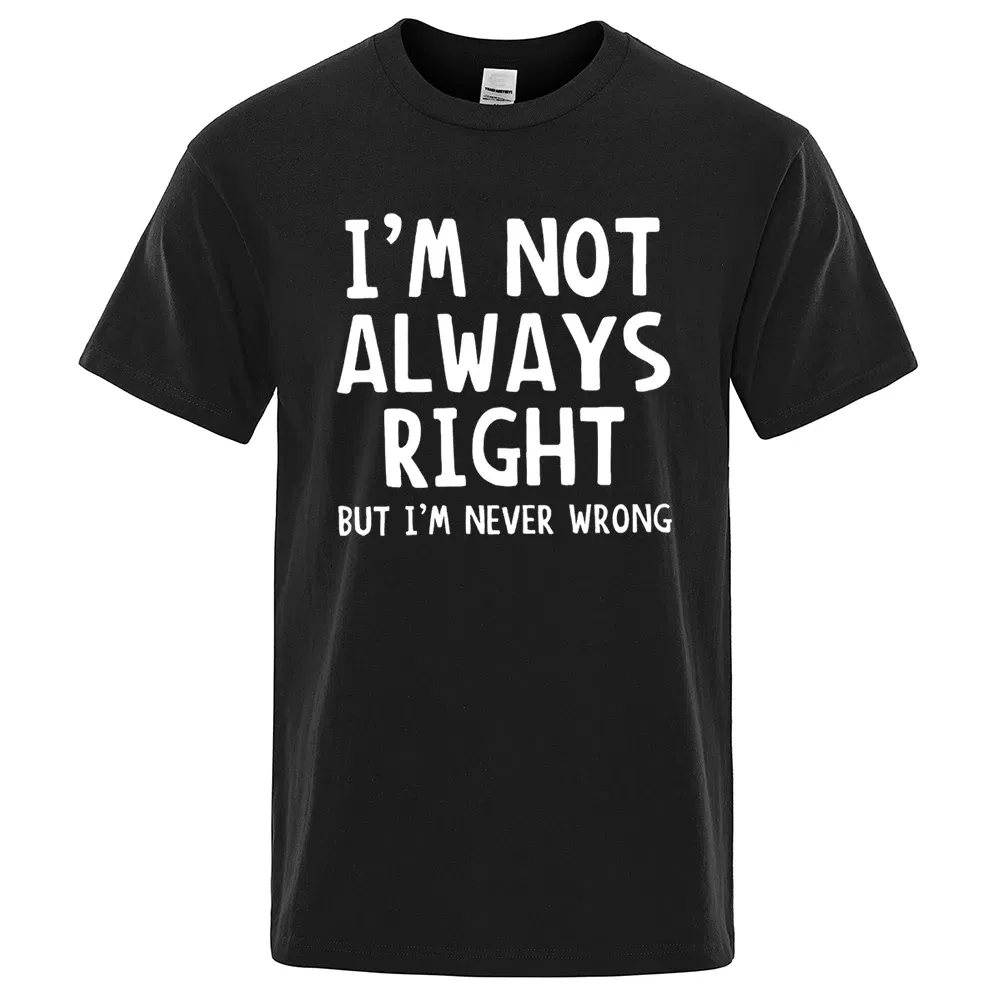 Color: black, Size: XL - I'M Not Always Right Letter Male T-Shirt High Quality T Shirts Summer Oversized Short Sleeve Clothes Cotton Loose Street Tops
