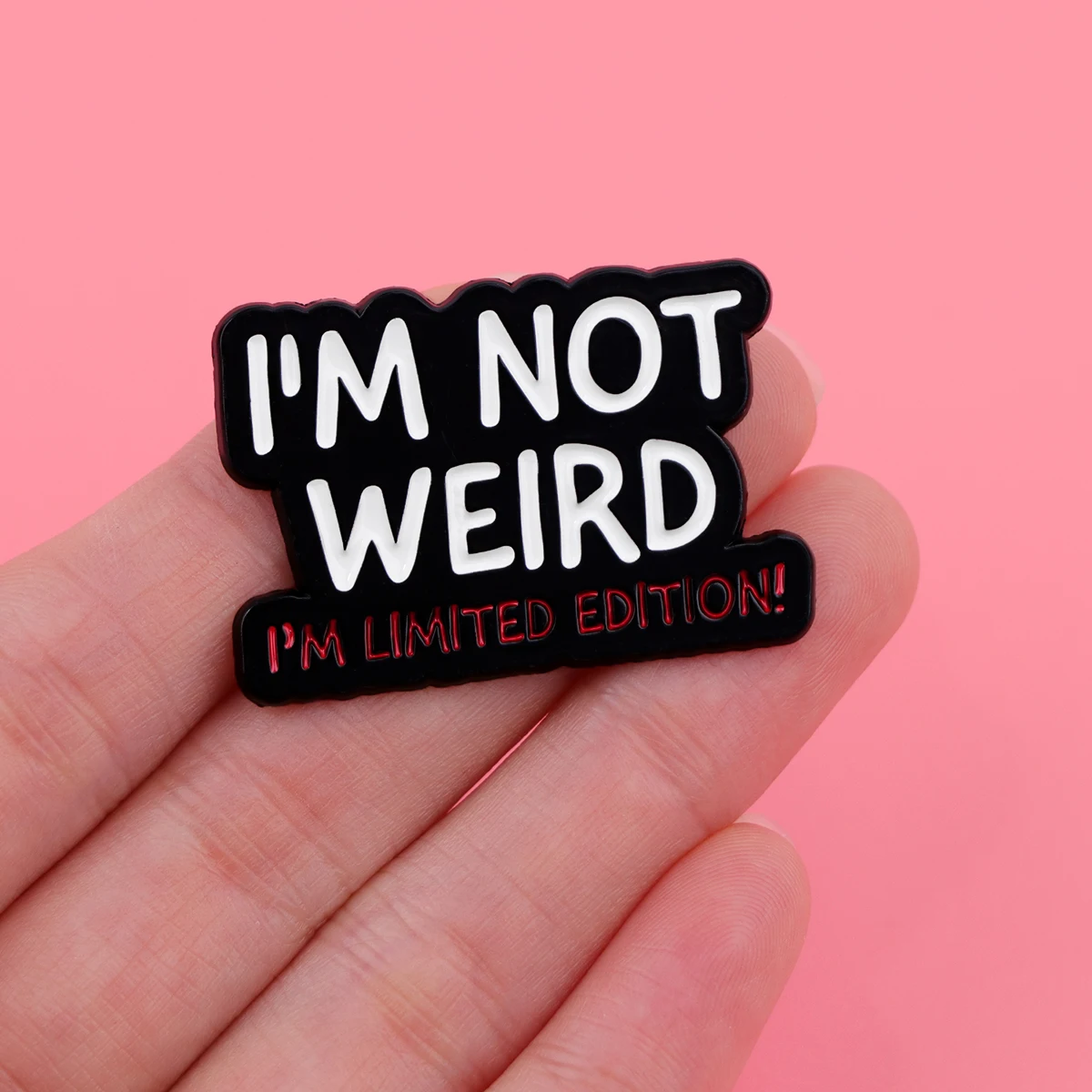 Metal color: Antique Bronze Plated - I'M NOT WEIRD Enamel Pin Funny Quotes Brooch Pines Lapel Pins Quotation Badge Clothing Accessories Fashion Jewelry Unique Gift