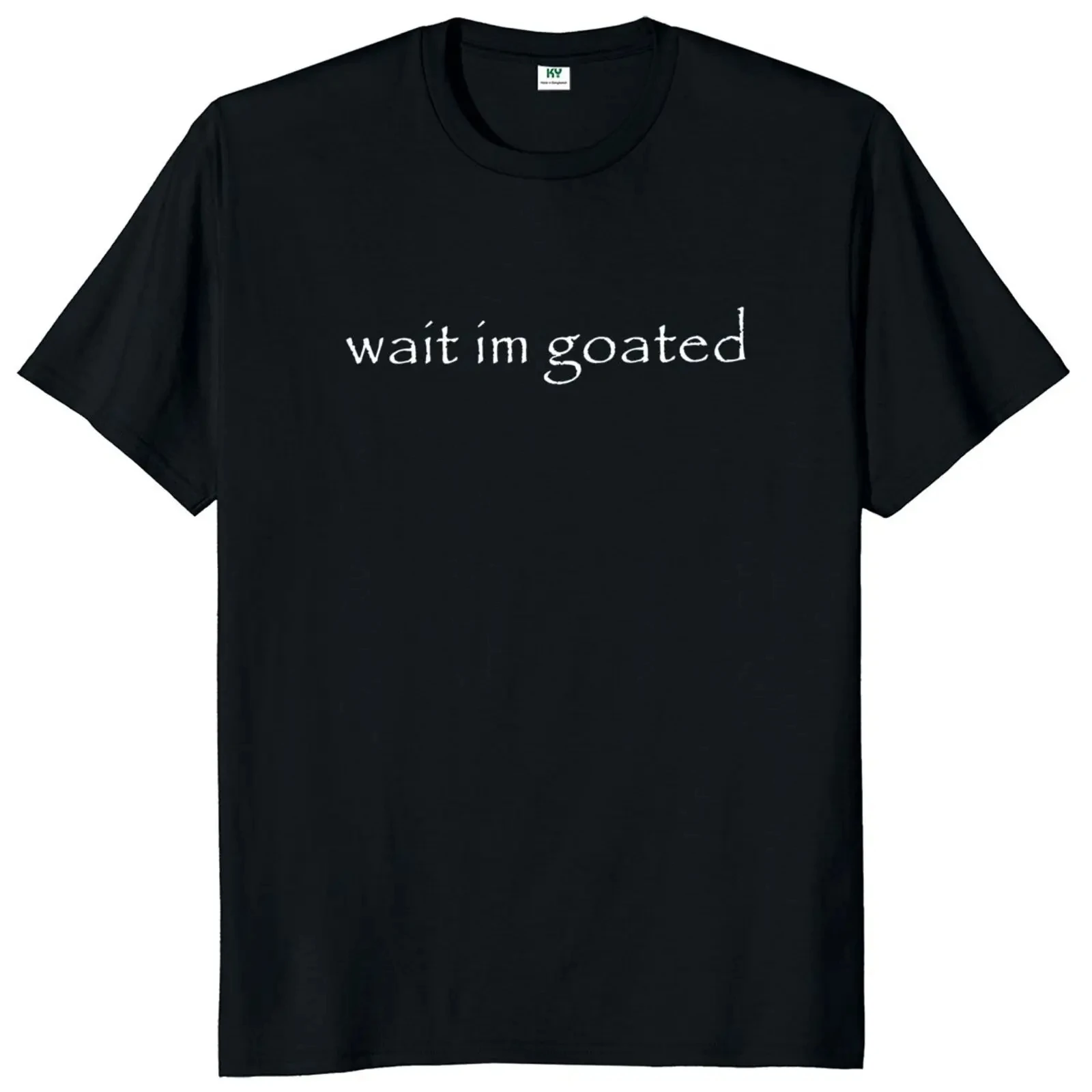 Color: WHITE, Size: S - Wait I'm Goated T Shirt Funny Meme Trend Y2k Short Sleeve O-neck 100% Cotton Unisex Summer Casual T-shirts EU Size 50953