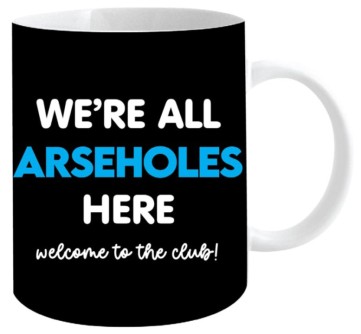 ASSHOLES 12OZ MUG