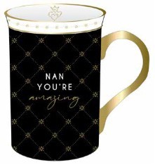 **NAN YOU'RE AMAZING MUG