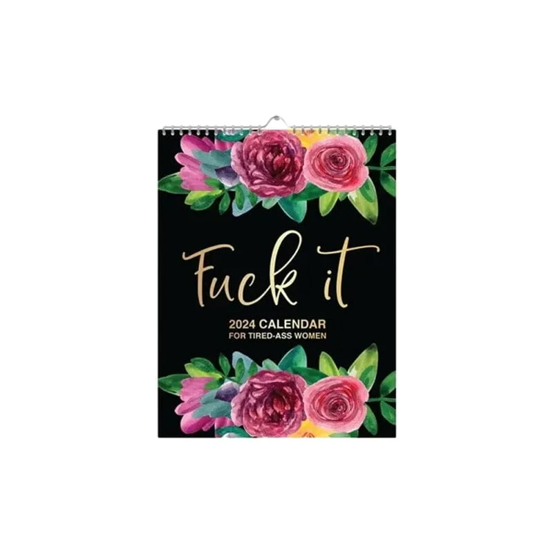2025-2026: Fuck It or Fuck Me' Calendar for Tired-Ass Women